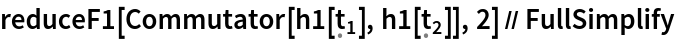reduceF1[
  Commutator[h1[Subscript[\[FormalT], 1]], h1[Subscript[\[FormalT], 2]]], 2] // FullSimplify