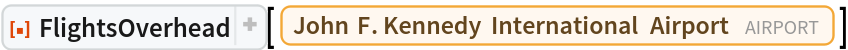 ResourceFunction["FlightsOverhead"][Entity["Airport", "KJFK"]]