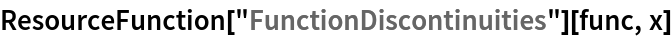 ResourceFunction["FunctionDiscontinuities"][func, x]