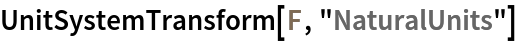 UnitSystemTransform[Quantity[1, "Farads"], "NaturalUnits"]