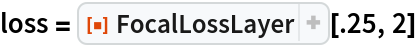 loss = ResourceFunction["FocalLossLayer"][.25, 2]