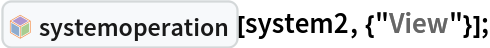 InterpretationBox[FrameBox[TagBox[TooltipBox[PaneBox[GridBox[List[List[GraphicsBox[List[Thickness[0.0025`], List[FaceForm[List[RGBColor[0.9607843137254902`, 0.5058823529411764`, 0.19607843137254902`], Opacity[1.`]]], FilledCurveBox[List[List[List[0, 2, 0], List[0, 1, 0], List[0, 1, 0], List[0, 1, 0], List[0, 1, 0]], List[List[0, 2, 0], List[0, 1, 0], List[0, 1, 0], List[0, 1, 0], List[0, 1, 0]], List[List[0, 2, 0], List[0, 1, 0], List[0, 1, 0], List[0, 1, 0], List[0, 1, 0], List[0, 1, 0]], List[List[0, 2, 0], List[1, 3, 3], List[0, 1, 0], List[1, 3, 3], List[0, 1, 0], List[1, 3, 3], List[0, 1, 0], List[1, 3, 3], List[1, 3, 3], List[0, 1, 0], List[1, 3, 3], List[0, 1, 0], List[1, 3, 3]]], List[List[List[205.`, 22.863691329956055`], List[205.`, 212.31669425964355`], List[246.01799774169922`, 235.99870109558105`], List[369.0710144042969`, 307.0436840057373`], List[369.0710144042969`, 117.59068870544434`], List[205.`, 22.863691329956055`]], List[List[30.928985595703125`, 307.0436840057373`], List[153.98200225830078`, 235.99870109558105`], List[195.`, 212.31669425964355`], List[195.`, 22.863691329956055`], List[30.928985595703125`, 117.59068870544434`], List[30.928985595703125`, 307.0436840057373`]], List[List[200.`, 410.42970085144043`], List[364.0710144042969`, 315.7036876678467`], List[241.01799774169922`, 244.65868949890137`], List[200.`, 220.97669792175293`], List[158.98200225830078`, 244.65868949890137`], List[35.928985595703125`, 315.7036876678467`], List[200.`, 410.42970085144043`]], List[List[376.5710144042969`, 320.03370475769043`], List[202.5`, 420.53370475769043`], List[200.95300006866455`, 421.42667961120605`], List[199.04699993133545`, 421.42667961120605`], List[197.5`, 420.53370475769043`], List[23.428985595703125`, 320.03370475769043`], List[21.882003784179688`, 319.1406993865967`], List[20.928985595703125`, 317.4896984100342`], List[20.928985595703125`, 315.7036876678467`], List[20.928985595703125`, 114.70369529724121`], List[20.928985595703125`, 112.91769218444824`], List[21.882003784179688`, 111.26669120788574`], List[23.428985595703125`, 110.37369346618652`], List[197.5`, 9.87369155883789`], List[198.27300024032593`, 9.426692008972168`], List[199.13700008392334`, 9.203690528869629`], List[200.`, 9.203690528869629`], List[200.86299991607666`, 9.203690528869629`], List[201.72699999809265`, 9.426692008972168`], List[202.5`, 9.87369155883789`], List[376.5710144042969`, 110.37369346618652`], List[378.1179962158203`, 111.26669120788574`], List[379.0710144042969`, 112.91769218444824`], List[379.0710144042969`, 114.70369529724121`], List[379.0710144042969`, 315.7036876678467`], List[379.0710144042969`, 317.4896984100342`], List[378.1179962158203`, 319.1406993865967`], List[376.5710144042969`, 320.03370475769043`]]]]], List[FaceForm[List[RGBColor[0.5529411764705883`, 0.6745098039215687`, 0.8117647058823529`], Opacity[1.`]]], FilledCurveBox[List[List[List[0, 2, 0], List[0, 1, 0], List[0, 1, 0], List[0, 1, 0]]], List[List[List[44.92900085449219`, 282.59088134765625`], List[181.00001525878906`, 204.0298843383789`], List[181.00001525878906`, 46.90887451171875`], List[44.92900085449219`, 125.46986389160156`], List[44.92900085449219`, 282.59088134765625`]]]]], List[FaceForm[List[RGBColor[0.6627450980392157`, 0.803921568627451`, 0.5686274509803921`], Opacity[1.`]]], FilledCurveBox[List[List[List[0, 2, 0], List[0, 1, 0], List[0, 1, 0], List[0, 1, 0]]], List[List[List[355.0710144042969`, 282.59088134765625`], List[355.0710144042969`, 125.46986389160156`], List[219.`, 46.90887451171875`], List[219.`, 204.0298843383789`], List[355.0710144042969`, 282.59088134765625`]]]]], List[FaceForm[List[RGBColor[0.6901960784313725`, 0.5882352941176471`, 0.8117647058823529`], Opacity[1.`]]], FilledCurveBox[List[List[List[0, 2, 0], List[0, 1, 0], List[0, 1, 0], List[0, 1, 0]]], List[List[List[200.`, 394.0606994628906`], List[336.0710144042969`, 315.4997024536133`], List[200.`, 236.93968200683594`], List[63.928985595703125`, 315.4997024536133`], List[200.`, 394.0606994628906`]]]]]], List[Rule[BaselinePosition, Scaled[0.15`]], Rule[ImageSize, 10], Rule[ImageSize, 15]]], StyleBox[RowBox[List["systemoperation", " "]], Rule[ShowAutoStyles, False], Rule[ShowStringCharacters, False], Rule[FontSize, Times[0.9`, Inherited]], Rule[FontColor, GrayLevel[0.1`]]]]], Rule[GridBoxSpacings, List[Rule["Columns", List[List[0.25`]]]]]], Rule[Alignment, List[Left, Baseline]], Rule[BaselinePosition, Baseline], Rule[FrameMargins, List[List[3, 0], List[0, 0]]], Rule[BaseStyle, List[Rule[LineSpacing, List[0, 0]], Rule[LineBreakWithin, False]]]], RowBox[List["PacletSymbol", "[", RowBox[List["\"ZigangPan/LinearSystems\"", ",", "\"ZigangPan`LinearSystems`systemoperation\""]], "]"]], Rule[TooltipStyle, List[Rule[ShowAutoStyles, True], Rule[ShowStringCharacters, True]]]], Function[Annotation[Slot[1], Style[Defer[PacletSymbol["ZigangPan/LinearSystems", "ZigangPan`LinearSystems`systemoperation"]], Rule[ShowStringCharacters, True]], "Tooltip"]]], Rule[Background, RGBColor[0.968`, 0.976`, 0.984`]], Rule[BaselinePosition, Baseline], Rule[DefaultBaseStyle, List[]], Rule[FrameMargins, List[List[0, 0], List[1, 1]]], Rule[FrameStyle, RGBColor[0.831`, 0.847`, 0.85`]], Rule[RoundingRadius, 4]], PacletSymbol["ZigangPan/LinearSystems", "ZigangPan`LinearSystems`systemoperation"], Rule[Selectable, False], Rule[SelectWithContents, True], Rule[BoxID, "PacletSymbolBox"]][system2, {"View"}];