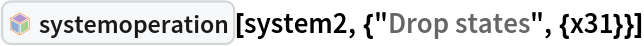 InterpretationBox[FrameBox[TagBox[TooltipBox[PaneBox[GridBox[List[List[GraphicsBox[List[Thickness[0.0025`], List[FaceForm[List[RGBColor[0.9607843137254902`, 0.5058823529411764`, 0.19607843137254902`], Opacity[1.`]]], FilledCurveBox[List[List[List[0, 2, 0], List[0, 1, 0], List[0, 1, 0], List[0, 1, 0], List[0, 1, 0]], List[List[0, 2, 0], List[0, 1, 0], List[0, 1, 0], List[0, 1, 0], List[0, 1, 0]], List[List[0, 2, 0], List[0, 1, 0], List[0, 1, 0], List[0, 1, 0], List[0, 1, 0], List[0, 1, 0]], List[List[0, 2, 0], List[1, 3, 3], List[0, 1, 0], List[1, 3, 3], List[0, 1, 0], List[1, 3, 3], List[0, 1, 0], List[1, 3, 3], List[1, 3, 3], List[0, 1, 0], List[1, 3, 3], List[0, 1, 0], List[1, 3, 3]]], List[List[List[205.`, 22.863691329956055`], List[205.`, 212.31669425964355`], List[246.01799774169922`, 235.99870109558105`], List[369.0710144042969`, 307.0436840057373`], List[369.0710144042969`, 117.59068870544434`], List[205.`, 22.863691329956055`]], List[List[30.928985595703125`, 307.0436840057373`], List[153.98200225830078`, 235.99870109558105`], List[195.`, 212.31669425964355`], List[195.`, 22.863691329956055`], List[30.928985595703125`, 117.59068870544434`], List[30.928985595703125`, 307.0436840057373`]], List[List[200.`, 410.42970085144043`], List[364.0710144042969`, 315.7036876678467`], List[241.01799774169922`, 244.65868949890137`], List[200.`, 220.97669792175293`], List[158.98200225830078`, 244.65868949890137`], List[35.928985595703125`, 315.7036876678467`], List[200.`, 410.42970085144043`]], List[List[376.5710144042969`, 320.03370475769043`], List[202.5`, 420.53370475769043`], List[200.95300006866455`, 421.42667961120605`], List[199.04699993133545`, 421.42667961120605`], List[197.5`, 420.53370475769043`], List[23.428985595703125`, 320.03370475769043`], List[21.882003784179688`, 319.1406993865967`], List[20.928985595703125`, 317.4896984100342`], List[20.928985595703125`, 315.7036876678467`], List[20.928985595703125`, 114.70369529724121`], List[20.928985595703125`, 112.91769218444824`], List[21.882003784179688`, 111.26669120788574`], List[23.428985595703125`, 110.37369346618652`], List[197.5`, 9.87369155883789`], List[198.27300024032593`, 9.426692008972168`], List[199.13700008392334`, 9.203690528869629`], List[200.`, 9.203690528869629`], List[200.86299991607666`, 9.203690528869629`], List[201.72699999809265`, 9.426692008972168`], List[202.5`, 9.87369155883789`], List[376.5710144042969`, 110.37369346618652`], List[378.1179962158203`, 111.26669120788574`], List[379.0710144042969`, 112.91769218444824`], List[379.0710144042969`, 114.70369529724121`], List[379.0710144042969`, 315.7036876678467`], List[379.0710144042969`, 317.4896984100342`], List[378.1179962158203`, 319.1406993865967`], List[376.5710144042969`, 320.03370475769043`]]]]], List[FaceForm[List[RGBColor[0.5529411764705883`, 0.6745098039215687`, 0.8117647058823529`], Opacity[1.`]]], FilledCurveBox[List[List[List[0, 2, 0], List[0, 1, 0], List[0, 1, 0], List[0, 1, 0]]], List[List[List[44.92900085449219`, 282.59088134765625`], List[181.00001525878906`, 204.0298843383789`], List[181.00001525878906`, 46.90887451171875`], List[44.92900085449219`, 125.46986389160156`], List[44.92900085449219`, 282.59088134765625`]]]]], List[FaceForm[List[RGBColor[0.6627450980392157`, 0.803921568627451`, 0.5686274509803921`], Opacity[1.`]]], FilledCurveBox[List[List[List[0, 2, 0], List[0, 1, 0], List[0, 1, 0], List[0, 1, 0]]], List[List[List[355.0710144042969`, 282.59088134765625`], List[355.0710144042969`, 125.46986389160156`], List[219.`, 46.90887451171875`], List[219.`, 204.0298843383789`], List[355.0710144042969`, 282.59088134765625`]]]]], List[FaceForm[List[RGBColor[0.6901960784313725`, 0.5882352941176471`, 0.8117647058823529`], Opacity[1.`]]], FilledCurveBox[List[List[List[0, 2, 0], List[0, 1, 0], List[0, 1, 0], List[0, 1, 0]]], List[List[List[200.`, 394.0606994628906`], List[336.0710144042969`, 315.4997024536133`], List[200.`, 236.93968200683594`], List[63.928985595703125`, 315.4997024536133`], List[200.`, 394.0606994628906`]]]]]], List[Rule[BaselinePosition, Scaled[0.15`]], Rule[ImageSize, 10], Rule[ImageSize, 15]]], StyleBox[RowBox[List["systemoperation", " "]], Rule[ShowAutoStyles, False], Rule[ShowStringCharacters, False], Rule[FontSize, Times[0.9`, Inherited]], Rule[FontColor, GrayLevel[0.1`]]]]], Rule[GridBoxSpacings, List[Rule["Columns", List[List[0.25`]]]]]], Rule[Alignment, List[Left, Baseline]], Rule[BaselinePosition, Baseline], Rule[FrameMargins, List[List[3, 0], List[0, 0]]], Rule[BaseStyle, List[Rule[LineSpacing, List[0, 0]], Rule[LineBreakWithin, False]]]], RowBox[List["PacletSymbol", "[", RowBox[List["\"ZigangPan/LinearSystems\"", ",", "\"ZigangPan`LinearSystems`systemoperation\""]], "]"]], Rule[TooltipStyle, List[Rule[ShowAutoStyles, True], Rule[ShowStringCharacters, True]]]], Function[Annotation[Slot[1], Style[Defer[PacletSymbol["ZigangPan/LinearSystems", "ZigangPan`LinearSystems`systemoperation"]], Rule[ShowStringCharacters, True]], "Tooltip"]]], Rule[Background, RGBColor[0.968`, 0.976`, 0.984`]], Rule[BaselinePosition, Baseline], Rule[DefaultBaseStyle, List[]], Rule[FrameMargins, List[List[0, 0], List[1, 1]]], Rule[FrameStyle, RGBColor[0.831`, 0.847`, 0.85`]], Rule[RoundingRadius, 4]], PacletSymbol["ZigangPan/LinearSystems", "ZigangPan`LinearSystems`systemoperation"], Rule[Selectable, False], Rule[SelectWithContents, True], Rule[BoxID, "PacletSymbolBox"]][system2, {"Drop states", {x31}}]