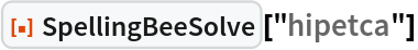 ResourceFunction["SpellingBeeSolve"]["hipetca"]