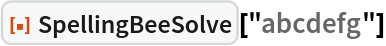 ResourceFunction["SpellingBeeSolve"]["abcdefg"]