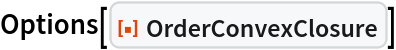 Options[
ResourceFunction["OrderConvexClosure"]]
