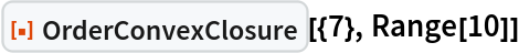 ResourceFunction["OrderConvexClosure"][{7}, Range[10]]