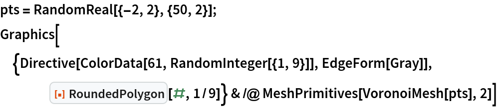 pts = RandomReal[{-2, 2}, {50, 2}];
Graphics[{Directive[ColorData[61, RandomInteger[{1, 9}]], EdgeForm[Gray]], ResourceFunction["RoundedPolygon"][#, 1/9]} & /@
   MeshPrimitives[VoronoiMesh[pts], 2]]