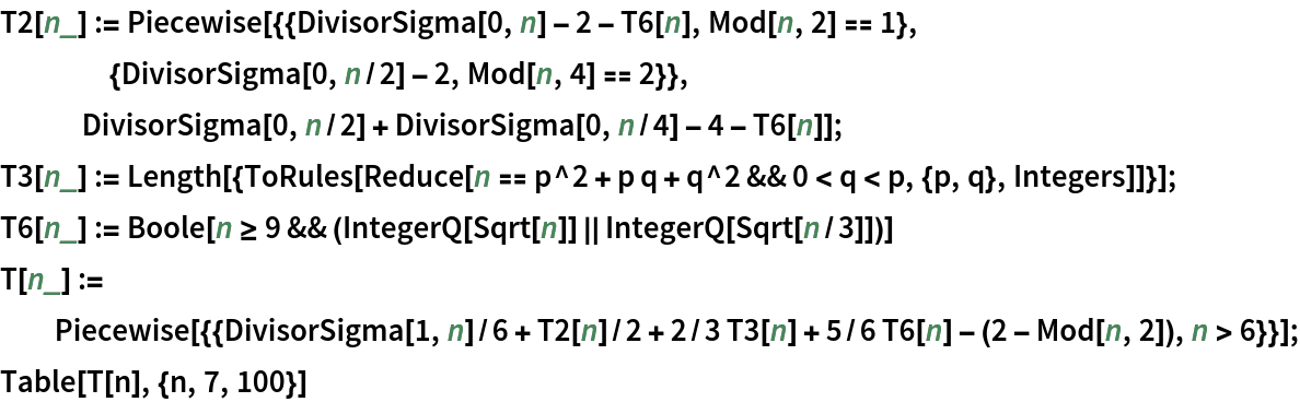 T2[n_] := Piecewise[{{DivisorSigma[0, n] - 2 - T6[n], Mod[n, 2] == 1}, {DivisorSigma[0, n/2] - 2, Mod[n, 4] == 2}}, DivisorSigma[0, n/2] + DivisorSigma[0, n/4] - 4 - T6[n]];
T3[n_] := Length[{ToRules[
     Reduce[n == p^2 + p q + q^2 && 0 < q < p, {p, q}, Integers]]}];
T6[n_] := Boole[n >= 9 && (IntegerQ[Sqrt[n]] || IntegerQ[Sqrt[n/3]])]
T[n_] := Piecewise[{{DivisorSigma[1, n]/6 + T2[n]/2 + 2/3 T3[n] + 5/6 T6[n] - (2 - Mod[n, 2]), n > 6}}];
Table[T[n], {n, 7, 100}]