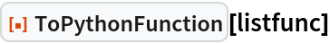 ResourceFunction["ToPythonFunction"][listfunc]