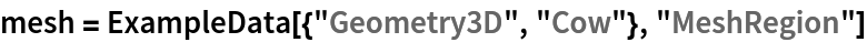 mesh = ExampleData[{"Geometry3D", "Cow"}, "MeshRegion"]