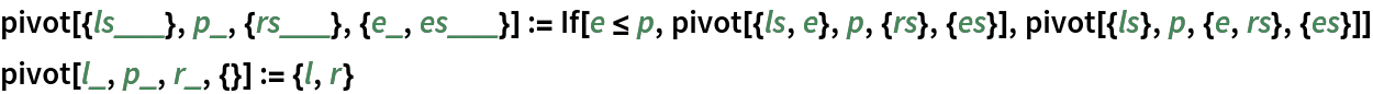pivot[{ls___}, p_, {rs___}, {e_, es___}] := If[e <= p, pivot[{ls, e}, p, {rs}, {es}], pivot[{ls}, p, {e, rs}, {es}]]
pivot[l_, p_, r_, {}] := {l, r}