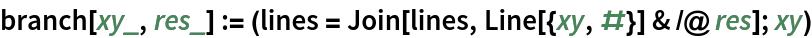 branch[xy_, res_] := (lines = Join[lines, Line[{xy, #}] & /@ res]; xy)