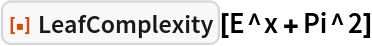 ResourceFunction["LeafComplexity"][E^x + Pi^2]