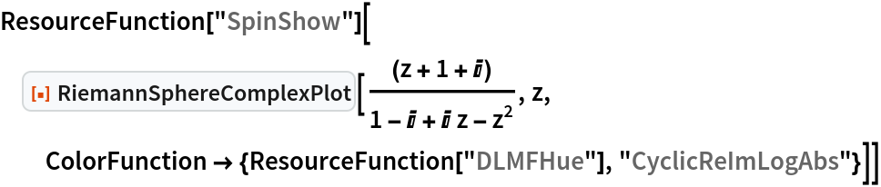 ResourceFunction["SpinShow"][
 ResourceFunction["RiemannSphereComplexPlot"][(z + 1 + I)/(
  1 - I + I z - z^2), z, ColorFunction -> {ResourceFunction["DLMFHue"], "CyclicReImLogAbs"}]]