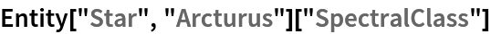 Entity["Star", "Arcturus"]["SpectralClass"]