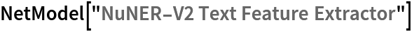 NetModel["NuNER-V2 Text Feature Extractor"]