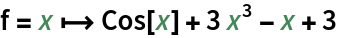 f = x |-> Cos[x] + 3 x^3 - x + 3
