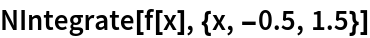 NIntegrate[f[x], {x, -0.5, 1.5}]