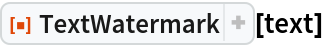 ResourceFunction["TextWatermark"][text]
