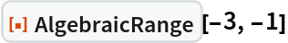 ResourceFunction["AlgebraicRange"][-3, -1]