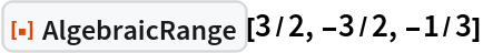 ResourceFunction["AlgebraicRange"][3/2, -3/2, -1/3]
