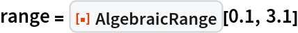 range = ResourceFunction["AlgebraicRange"][0.1, 3.1]