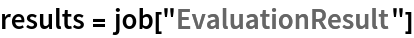 results = job["EvaluationResult"]