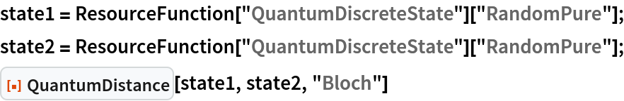 state1 = ResourceFunction["QuantumDiscreteState"]["RandomPure"];
state2 = ResourceFunction["QuantumDiscreteState"]["RandomPure"];
ResourceFunction["QuantumDistance"][state1, state2, "Bloch"]