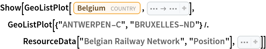 Show[GeoListPlot[Entity["Country", "Belgium"], PlotStyle -> {
Directive[Orange, Dashed, 
EdgeForm[{DarkOrange, Thick}], 
Opacity[0.1]]}], GeoListPlot[{"ANTWERPEN-C", "BRUXELLES-ND"} /. ResourceData[\!\(\*
TagBox["\"\<Belgian Railway Network\>\"",
#& ,
BoxID -> "ResourceTag-Belgian Railway Network-Input",
AutoDelete->True]\), "Position"], Sequence[
  PlotStyle -> Directive[Black, 
Opacity[1], 
PointSize[10]], PlotMarkers -> GeoMarker]]]