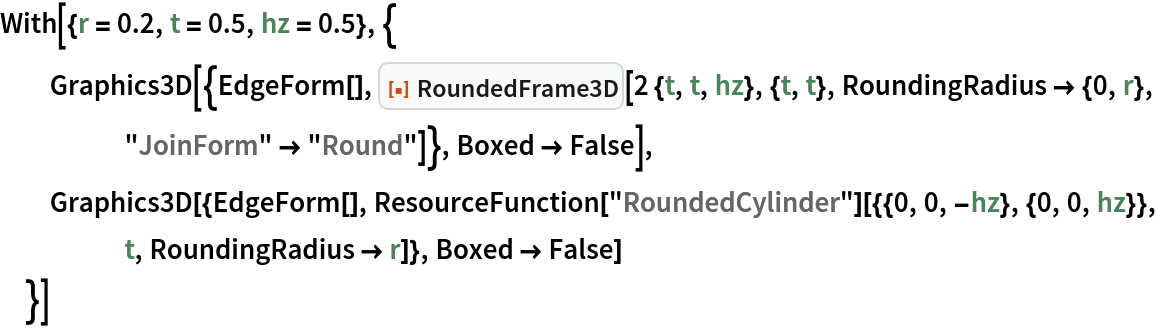 With[{r = 0.2, t = 0.5, hz = 0.5}, {
  Graphics3D[{EdgeForm[], ResourceFunction["RoundedFrame3D"][2 {t, t, hz}, {t, t}, RoundingRadius -> {0, r}, "JoinForm" -> "Round"]}, Boxed -> False], Graphics3D[{EdgeForm[], ResourceFunction["RoundedCylinder"][{{0, 0, -hz}, {0, 0, hz}}, t, RoundingRadius -> r]}, Boxed -> False]
  }]