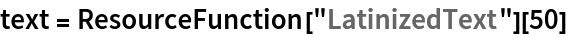 text = ResourceFunction["LatinizedText"][50]