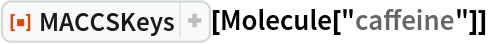 ResourceFunction["MACCSKeys"][Molecule["caffeine"]]