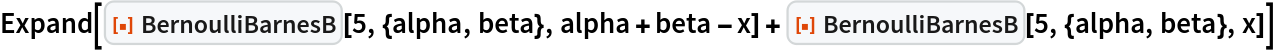 Expand[ResourceFunction["BernoulliBarnesB"][5, {alpha, beta}, alpha + beta - x] + ResourceFunction["BernoulliBarnesB"][5, {alpha, beta}, x]]