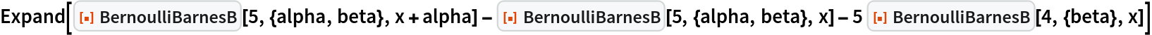 Expand[ResourceFunction["BernoulliBarnesB"][5, {alpha, beta}, x + alpha] - ResourceFunction["BernoulliBarnesB"][5, {alpha, beta}, x] - 5 ResourceFunction["BernoulliBarnesB"][4, {beta}, x]]