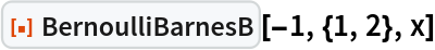 ResourceFunction["BernoulliBarnesB"][-1, {1, 2}, x]