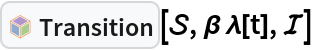 InterpretationBox[FrameBox[TagBox[TooltipBox[PaneBox[GridBox[List[List[GraphicsBox[List[Thickness[0.0025`], List[FaceForm[List[RGBColor[0.9607843137254902`, 0.5058823529411764`, 0.19607843137254902`], Opacity[1.`]]], FilledCurveBox[List[List[List[0, 2, 0], List[0, 1, 0], List[0, 1, 0], List[0, 1, 0], List[0, 1, 0]], List[List[0, 2, 0], List[0, 1, 0], List[0, 1, 0], List[0, 1, 0], List[0, 1, 0]], List[List[0, 2, 0], List[0, 1, 0], List[0, 1, 0], List[0, 1, 0], List[0, 1, 0], List[0, 1, 0]], List[List[0, 2, 0], List[1, 3, 3], List[0, 1, 0], List[1, 3, 3], List[0, 1, 0], List[1, 3, 3], List[0, 1, 0], List[1, 3, 3], List[1, 3, 3], List[0, 1, 0], List[1, 3, 3], List[0, 1, 0], List[1, 3, 3]]], List[List[List[205.`, 22.863691329956055`], List[205.`, 212.31669425964355`], List[246.01799774169922`, 235.99870109558105`], List[369.0710144042969`, 307.0436840057373`], List[369.0710144042969`, 117.59068870544434`], List[205.`, 22.863691329956055`]], List[List[30.928985595703125`, 307.0436840057373`], List[153.98200225830078`, 235.99870109558105`], List[195.`, 212.31669425964355`], List[195.`, 22.863691329956055`], List[30.928985595703125`, 117.59068870544434`], List[30.928985595703125`, 307.0436840057373`]], List[List[200.`, 410.42970085144043`], List[364.0710144042969`, 315.7036876678467`], List[241.01799774169922`, 244.65868949890137`], List[200.`, 220.97669792175293`], List[158.98200225830078`, 244.65868949890137`], List[35.928985595703125`, 315.7036876678467`], List[200.`, 410.42970085144043`]], List[List[376.5710144042969`, 320.03370475769043`], List[202.5`, 420.53370475769043`], List[200.95300006866455`, 421.42667961120605`], List[199.04699993133545`, 421.42667961120605`], List[197.5`, 420.53370475769043`], List[23.428985595703125`, 320.03370475769043`], List[21.882003784179688`, 319.1406993865967`], List[20.928985595703125`, 317.4896984100342`], List[20.928985595703125`, 315.7036876678467`], List[20.928985595703125`, 114.70369529724121`], List[20.928985595703125`, 112.91769218444824`], List[21.882003784179688`, 111.26669120788574`], List[23.428985595703125`, 110.37369346618652`], List[197.5`, 9.87369155883789`], List[198.27300024032593`, 9.426692008972168`], List[199.13700008392334`, 9.203690528869629`], List[200.`, 9.203690528869629`], List[200.86299991607666`, 9.203690528869629`], List[201.72699999809265`, 9.426692008972168`], List[202.5`, 9.87369155883789`], List[376.5710144042969`, 110.37369346618652`], List[378.1179962158203`, 111.26669120788574`], List[379.0710144042969`, 112.91769218444824`], List[379.0710144042969`, 114.70369529724121`], List[379.0710144042969`, 315.7036876678467`], List[379.0710144042969`, 317.4896984100342`], List[378.1179962158203`, 319.1406993865967`], List[376.5710144042969`, 320.03370475769043`]]]]], List[FaceForm[List[RGBColor[0.5529411764705883`, 0.6745098039215687`, 0.8117647058823529`], Opacity[1.`]]], FilledCurveBox[List[List[List[0, 2, 0], List[0, 1, 0], List[0, 1, 0], List[0, 1, 0]]], List[List[List[44.92900085449219`, 282.59088134765625`], List[181.00001525878906`, 204.0298843383789`], List[181.00001525878906`, 46.90887451171875`], List[44.92900085449219`, 125.46986389160156`], List[44.92900085449219`, 282.59088134765625`]]]]], List[FaceForm[List[RGBColor[0.6627450980392157`, 0.803921568627451`, 0.5686274509803921`], Opacity[1.`]]], FilledCurveBox[List[List[List[0, 2, 0], List[0, 1, 0], List[0, 1, 0], List[0, 1, 0]]], List[List[List[355.0710144042969`, 282.59088134765625`], List[355.0710144042969`, 125.46986389160156`], List[219.`, 46.90887451171875`], List[219.`, 204.0298843383789`], List[355.0710144042969`, 282.59088134765625`]]]]], List[FaceForm[List[RGBColor[0.6901960784313725`, 0.5882352941176471`, 0.8117647058823529`], Opacity[1.`]]], FilledCurveBox[List[List[List[0, 2, 0], List[0, 1, 0], List[0, 1, 0], List[0, 1, 0]]], List[List[List[200.`, 394.0606994628906`], List[336.0710144042969`, 315.4997024536133`], List[200.`, 236.93968200683594`], List[63.928985595703125`, 315.4997024536133`], List[200.`, 394.0606994628906`]]]]]], List[Rule[BaselinePosition, Scaled[0.15`]], Rule[ImageSize, 10], Rule[ImageSize, 15]]], StyleBox[RowBox[List["Transition", " "]], Rule[ShowAutoStyles, False], Rule[ShowStringCharacters, False], Rule[FontSize, Times[0.9`, Inherited]], Rule[FontColor, GrayLevel[0.1`]]]]], Rule[GridBoxSpacings, List[Rule["Columns", List[List[0.25`]]]]]], Rule[Alignment, List[Left, Baseline]], Rule[BaselinePosition, Baseline], Rule[FrameMargins, List[List[3, 0], List[0, 0]]], Rule[BaseStyle, List[Rule[LineSpacing, List[0, 0]], Rule[LineBreakWithin, False]]]], RowBox[List["PacletSymbol", "[", RowBox[List["\"RobertNachbar/CompartmentalModeling\"", ",", "\"RobertNachbar`CompartmentalModeling`Transition\""]], "]"]], Rule[TooltipStyle, List[Rule[ShowAutoStyles, True], Rule[ShowStringCharacters, True]]]], Function[Annotation[Slot[1], Style[Defer[PacletSymbol["RobertNachbar/CompartmentalModeling", "RobertNachbar`CompartmentalModeling`Transition"]], Rule[ShowStringCharacters, True]], "Tooltip"]]], Rule[Background, RGBColor[0.968`, 0.976`, 0.984`]], Rule[BaselinePosition, Baseline], Rule[DefaultBaseStyle, List[]], Rule[FrameMargins, List[List[0, 0], List[1, 1]]], Rule[FrameStyle, RGBColor[0.831`, 0.847`, 0.85`]], Rule[RoundingRadius, 4]], PacletSymbol["RobertNachbar/CompartmentalModeling", "RobertNachbar`CompartmentalModeling`Transition"], Rule[Selectable, False], Rule[SelectWithContents, True], Rule[BoxID, "PacletSymbolBox"]][\[ScriptCapitalS], \[Beta] \[Lambda][t], \[ScriptCapitalI]]