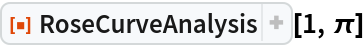 ResourceFunction["RoseCurveAnalysis"][1, \[Pi]]
