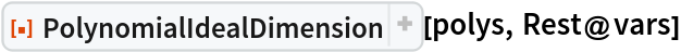 ResourceFunction["PolynomialIdealDimension"][polys, Rest@vars]