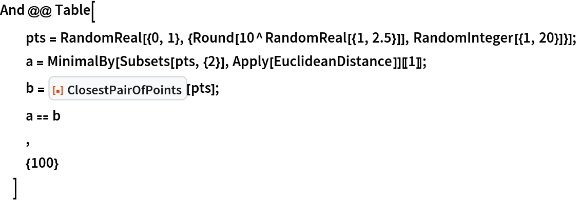 And @@ Table[
  pts = RandomReal[{0, 1}, {Round[10^RandomReal[{1, 2.5}]], RandomInteger[{1, 20}]}];
  a = MinimalBy[Subsets[pts, {2}], Apply[EuclideanDistance]][[1]];
  b = ResourceFunction["ClosestPairOfPoints"][pts];
  a == b
  ,
  {100}
  ]