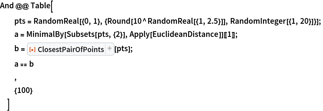 And @@ Table[
  pts = RandomReal[{0, 1}, {Round[10^RandomReal[{1, 2.5}]], RandomInteger[{1, 20}]}];
  a = MinimalBy[Subsets[pts, {2}], Apply[EuclideanDistance]][[1]];
  b = ResourceFunction["ClosestPairOfPoints"][pts];
  a == b
  ,
  {100}
  ]