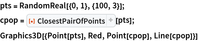 pts = RandomReal[{0, 1}, {100, 3}];
cpop = ResourceFunction["ClosestPairOfPoints"][pts];
Graphics3D[{Point[pts], Red, Point[cpop], Line[cpop]}]