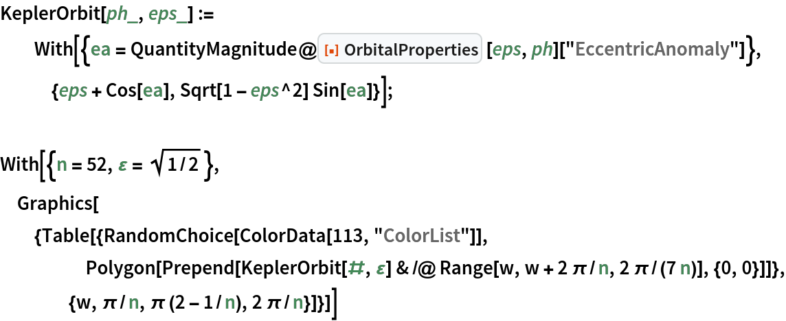 KeplerOrbit[ph_, eps_] := With[{ea = QuantityMagnitude@
      ResourceFunction["OrbitalProperties"] [eps, ph][
       "EccentricAnomaly"]}, {eps + Cos[ea], Sqrt[1 - eps^2] Sin[ea]}];

With[{n = 52, \[CurlyEpsilon] = Sqrt[1/2]},
 Graphics[
  {Table[{RandomChoice[ColorData[113, "ColorList"]], Polygon[Prepend[
       KeplerOrbit[#, \[CurlyEpsilon]] & /@ Range[w, w + 2 \[Pi]/n, 2 \[Pi]/(7 n)], {0, 0}]]}, {w, \[Pi]/
      n, \[Pi] (2 - 1/n), 2 \[Pi]/n}]}]]