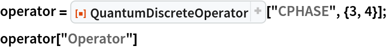 operator = ResourceFunction["QuantumDiscreteOperator"]["CPHASE", {3, 4}];
operator["Operator"]