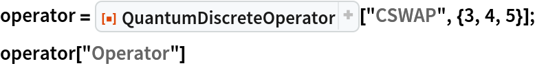 operator = ResourceFunction["QuantumDiscreteOperator"]["CSWAP", {3, 4, 5}];
operator["Operator"]