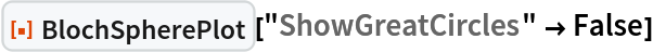ResourceFunction["BlochSpherePlot"]["ShowGreatCircles" -> False]