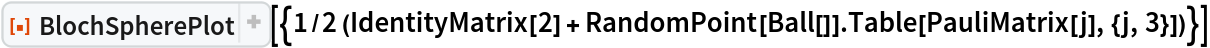 ResourceFunction[
 "BlochSpherePlot", ResourceSystemBase -> "https://www.wolframcloud.com/obj/resourcesystem/api/1.0"][{1/
    2 (IdentityMatrix[2] + RandomPoint[Ball[]] . Table[PauliMatrix[j], {j, 3}])}]