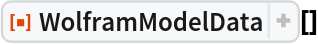 ResourceFunction["WolframModelData"][]