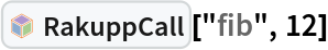 InterpretationBox[FrameBox[TagBox[TooltipBox[PaneBox[GridBox[List[List[GraphicsBox[List[Thickness[0.0025`], List[FaceForm[List[RGBColor[0.9607843137254902`, 0.5058823529411764`, 0.19607843137254902`], Opacity[1.`]]], FilledCurveBox[List[List[List[0, 2, 0], List[0, 1, 0], List[0, 1, 0], List[0, 1, 0], List[0, 1, 0]], List[List[0, 2, 0], List[0, 1, 0], List[0, 1, 0], List[0, 1, 0], List[0, 1, 0]], List[List[0, 2, 0], List[0, 1, 0], List[0, 1, 0], List[0, 1, 0], List[0, 1, 0], List[0, 1, 0]], List[List[0, 2, 0], List[1, 3, 3], List[0, 1, 0], List[1, 3, 3], List[0, 1, 0], List[1, 3, 3], List[0, 1, 0], List[1, 3, 3], List[1, 3, 3], List[0, 1, 0], List[1, 3, 3], List[0, 1, 0], List[1, 3, 3]]], List[List[List[205.`, 22.863691329956055`], List[205.`, 212.31669425964355`], List[246.01799774169922`, 235.99870109558105`], List[369.0710144042969`, 307.0436840057373`], List[369.0710144042969`, 117.59068870544434`], List[205.`, 22.863691329956055`]], List[List[30.928985595703125`, 307.0436840057373`], List[153.98200225830078`, 235.99870109558105`], List[195.`, 212.31669425964355`], List[195.`, 22.863691329956055`], List[30.928985595703125`, 117.59068870544434`], List[30.928985595703125`, 307.0436840057373`]], List[List[200.`, 410.42970085144043`], List[364.0710144042969`, 315.7036876678467`], List[241.01799774169922`, 244.65868949890137`], List[200.`, 220.97669792175293`], List[158.98200225830078`, 244.65868949890137`], List[35.928985595703125`, 315.7036876678467`], List[200.`, 410.42970085144043`]], List[List[376.5710144042969`, 320.03370475769043`], List[202.5`, 420.53370475769043`], List[200.95300006866455`, 421.42667961120605`], List[199.04699993133545`, 421.42667961120605`], List[197.5`, 420.53370475769043`], List[23.428985595703125`, 320.03370475769043`], List[21.882003784179688`, 319.1406993865967`], List[20.928985595703125`, 317.4896984100342`], List[20.928985595703125`, 315.7036876678467`], List[20.928985595703125`, 114.70369529724121`], List[20.928985595703125`, 112.91769218444824`], List[21.882003784179688`, 111.26669120788574`], List[23.428985595703125`, 110.37369346618652`], List[197.5`, 9.87369155883789`], List[198.27300024032593`, 9.426692008972168`], List[199.13700008392334`, 9.203690528869629`], List[200.`, 9.203690528869629`], List[200.86299991607666`, 9.203690528869629`], List[201.72699999809265`, 9.426692008972168`], List[202.5`, 9.87369155883789`], List[376.5710144042969`, 110.37369346618652`], List[378.1179962158203`, 111.26669120788574`], List[379.0710144042969`, 112.91769218444824`], List[379.0710144042969`, 114.70369529724121`], List[379.0710144042969`, 315.7036876678467`], List[379.0710144042969`, 317.4896984100342`], List[378.1179962158203`, 319.1406993865967`], List[376.5710144042969`, 320.03370475769043`]]]]], List[FaceForm[List[RGBColor[0.5529411764705883`, 0.6745098039215687`, 0.8117647058823529`], Opacity[1.`]]], FilledCurveBox[List[List[List[0, 2, 0], List[0, 1, 0], List[0, 1, 0], List[0, 1, 0]]], List[List[List[44.92900085449219`, 282.59088134765625`], List[181.00001525878906`, 204.0298843383789`], List[181.00001525878906`, 46.90887451171875`], List[44.92900085449219`, 125.46986389160156`], List[44.92900085449219`, 282.59088134765625`]]]]], List[FaceForm[List[RGBColor[0.6627450980392157`, 0.803921568627451`, 0.5686274509803921`], Opacity[1.`]]], FilledCurveBox[List[List[List[0, 2, 0], List[0, 1, 0], List[0, 1, 0], List[0, 1, 0]]], List[List[List[355.0710144042969`, 282.59088134765625`], List[355.0710144042969`, 125.46986389160156`], List[219.`, 46.90887451171875`], List[219.`, 204.0298843383789`], List[355.0710144042969`, 282.59088134765625`]]]]], List[FaceForm[List[RGBColor[0.6901960784313725`, 0.5882352941176471`, 0.8117647058823529`], Opacity[1.`]]], FilledCurveBox[List[List[List[0, 2, 0], List[0, 1, 0], List[0, 1, 0], List[0, 1, 0]]], List[List[List[200.`, 394.0606994628906`], List[336.0710144042969`, 315.4997024536133`], List[200.`, 236.93968200683594`], List[63.928985595703125`, 315.4997024536133`], List[200.`, 394.0606994628906`]]]]]], List[Rule[BaselinePosition, Scaled[0.15`]], Rule[ImageSize, 10], Rule[ImageSize, 15]]], StyleBox[RowBox[List["RakuppCall", " "]], Rule[ShowAutoStyles, False], Rule[ShowStringCharacters, False], Rule[FontSize, Times[0.9`, Inherited]], Rule[FontColor, GrayLevel[0.1`]]]]], Rule[GridBoxSpacings, List[Rule["Columns", List[List[0.25`]]]]]], Rule[Alignment, List[Left, Baseline]], Rule[BaselinePosition, Baseline], Rule[FrameMargins, List[List[3, 0], List[0, 0]]], Rule[BaseStyle, List[Rule[LineSpacing, List[0, 0]], Rule[LineBreakWithin, False]]]], RowBox[List["PacletSymbol", "[", RowBox[List["\"AntonAntonov/RakuppLink\"", ",", "\"AntonAntonov`RakuppLink`RakuppCall\""]], "]"]], Rule[TooltipStyle, List[Rule[ShowAutoStyles, True], Rule[ShowStringCharacters, True]]]], Function[Annotation[Slot[1], Style[Defer[PacletSymbol["AntonAntonov/RakuppLink", "AntonAntonov`RakuppLink`RakuppCall"]], Rule[ShowStringCharacters, True]], "Tooltip"]]], Rule[Background, RGBColor[0.968`, 0.976`, 0.984`]], Rule[BaselinePosition, Baseline], Rule[DefaultBaseStyle, List[]], Rule[FrameMargins, List[List[0, 0], List[1, 1]]], Rule[FrameStyle, RGBColor[0.831`, 0.847`, 0.85`]], Rule[RoundingRadius, 4]], PacletSymbol["AntonAntonov/RakuppLink", "AntonAntonov`RakuppLink`RakuppCall"], Rule[Selectable, False], Rule[SelectWithContents, True], Rule[BoxID, "PacletSymbolBox"]]["fib", 12]