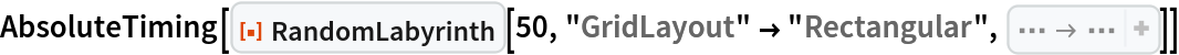 AbsoluteTiming[
 ResourceFunction["RandomLabyrinth", ResourceVersion->"1.0.0", ResourceSystemBase -> "https://www.wolframcloud.com/obj/resourcesystem/api/1.0"][50, "GridLayout" -> "Rectangular", EdgeShapeFunction -> ({
Opacity[1], 
AbsoluteThickness[1], 
Line[#]}& )]]